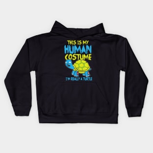 This Is My Human Costume I'm Really A Turtle Costume Gift Kids Hoodie